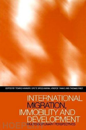 hammar tomas (curatore); brochmann grete (curatore); tamas kristof (curatore); faist thomas (curatore) - international migration, immobility and development