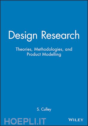 culley s. - design research: theories, methodologies, and product modelling