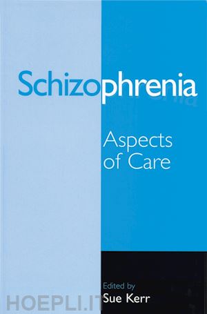 kerr s - schizophrenia – aspects of care