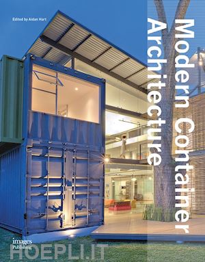 hart aidan (curatore) - modern container architecture