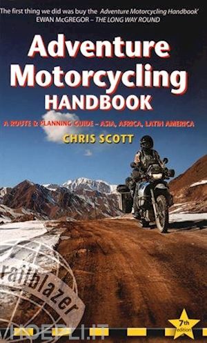 chris scott - adventure motorcycling handbook