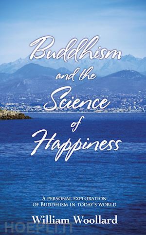 woollard william - buddhism and the science of happiness