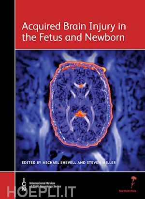 neurology; michael  shevell; steven miller - acquired brain injury in the fetus and newborn