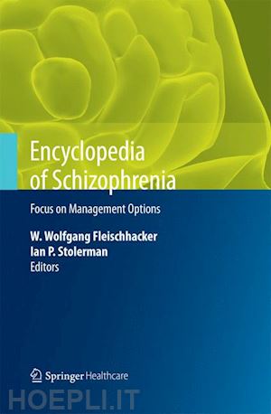 fleischhacker w. wolfgang (curatore); stolerman ian p. (curatore) - encyclopedia of schizophrenia