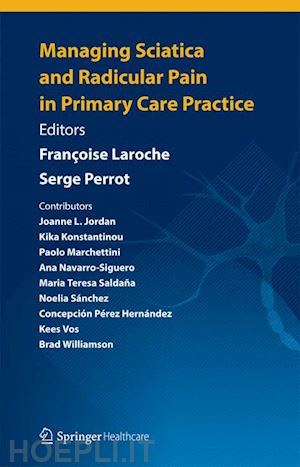 laroche françoise (curatore); perrot serge (curatore) - managing sciatica and radicular pain in primary care practice