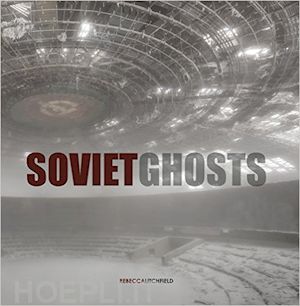 litchfield rebecca - soviet ghosts