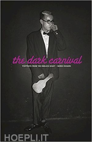 ridgers derek - the dark carnival . portraits from the endless night