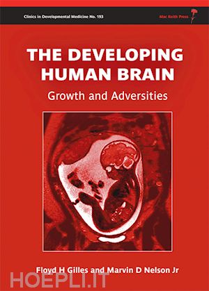 neurology; floyd harry gilles; marvin d. nelson - the developing human brain: growth and adversities