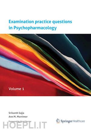 sajja srikanth; mortimer ann m - practice questions in psychopharmacology