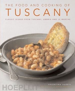 harris valentina - the food and cooking of tuscany