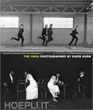 tony nourmand and david hurn - the 1960's: photographed by david hum