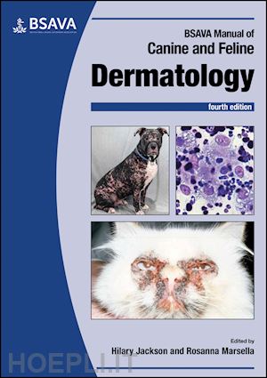 jackson hilary (curatore); marsella rosanna (curatore) - bsava manual of canine and feline dermatology