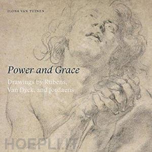 van tuinen ilona - power and grace. drawings by rubens, van dyck, and jordaens