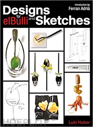 huber luki; adria' feran - designs and sketches for elbulli