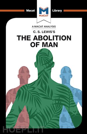 jackson ruth; pheiffer noble brittany - an analysis of c.s. lewis's the abolition of man