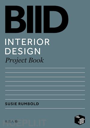 rumbold susie - biid interior design project book