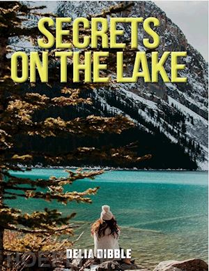delia dibble - secrets on the lake