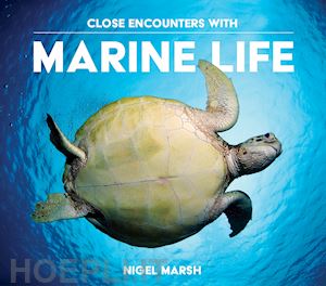 marsh nigel - close encounters with marine life