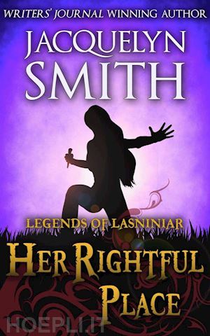 jacquelyn smith - her rightful place: a legends of lasniniar short