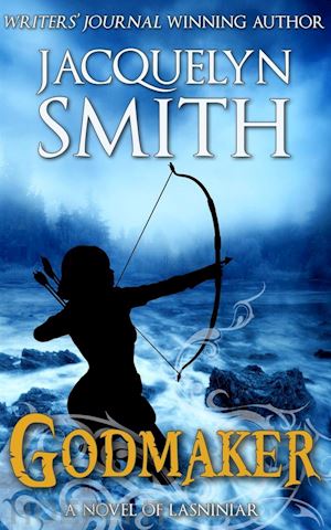 jacquelyn smith - godmaker: a novel of lasniniar