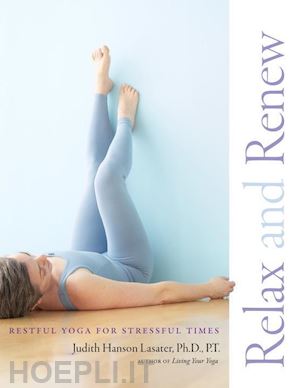 lasater judith hanson; schatz mary pullig - relax and renew