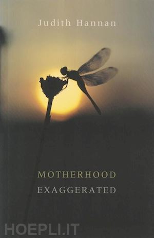 hannan judith; dershowitz alan m.; wexler leonard - motherhood exaggerated