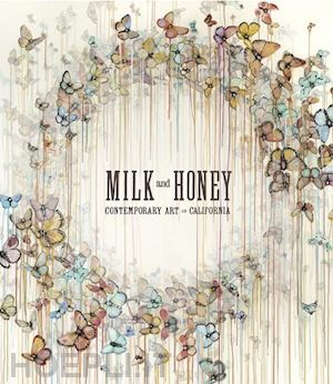 van hoy justin - milk and honey. contemporary art in california