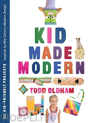 oldham todd - kid made modern