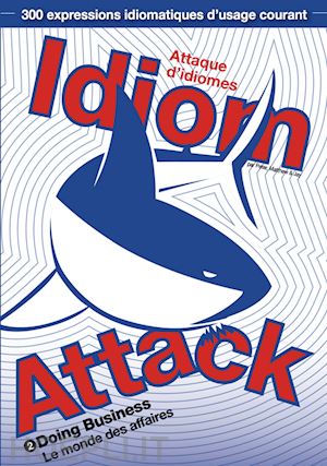 peter liptak; jay douma; matthew douma - idiom attack vol. 2: doing business (french edition)