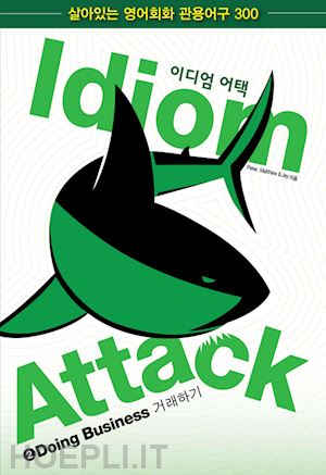 jay douma; matthew douma; peter liptak - idiom attack vol. 2: doing business (korean edition)