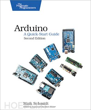 schmidt mark - arduino – a quick start guide 2e