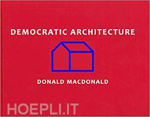 macdonald donald - democratic architecture