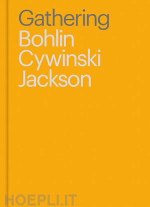 cywinski jackson - gathering - bohlin cywinski jackson