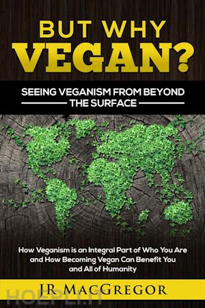jr macgregor - but why vegan? seeing veganism from beyond the surface