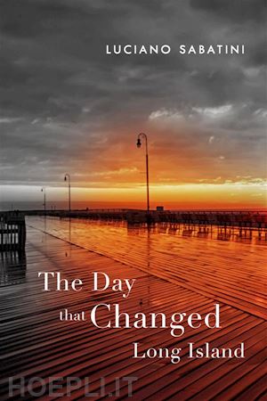 luciano sabatini - the day that changed long island
