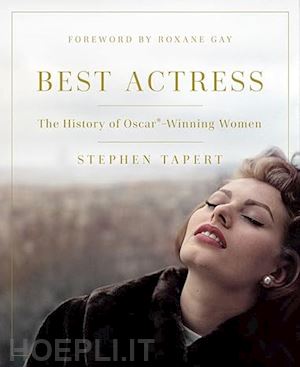 tapert stephen; gay roxane - best actress – the history of oscar®–winning women