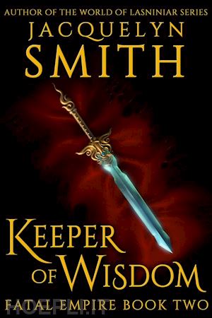 jacquelyn smith - keeper of wisdom: fatal empire book two