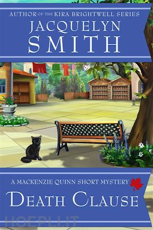 jacquelyn smith - death clause: a mackenzie quinn short mystery