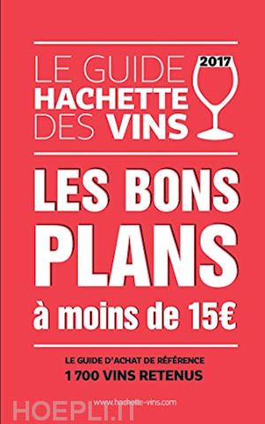aa.vv. - guide hachette des vins 2017