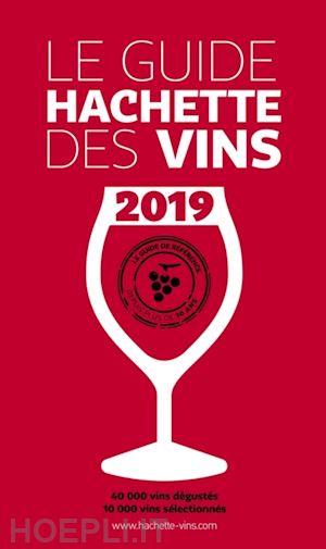 aa.vv. - le guide hachette des vins 2019