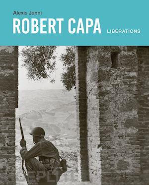capa robert - robert capa - liberations