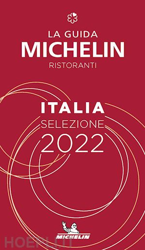 aa.vv. - la guida michelin italia 2022. selezione ristoranti