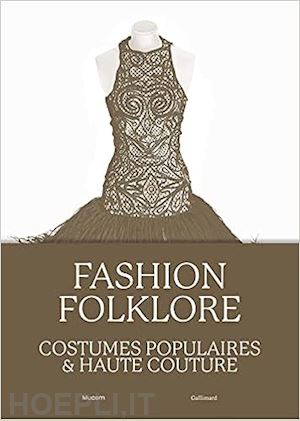 aa.vv. - fashion folklore - costume populaires e haute couture