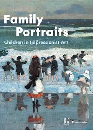 sciama cyrille; delbarre marie - family portraits. children in impressionist art