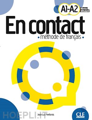 penfornis jean-luc - en contact. methode de francais. a1/a2. livre de l'eleve per le scuole superiori