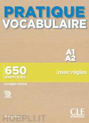 gallier thierry - pratique vocabulaire. a1-a2. 650 exercices avec regles. con corriges. per le scu