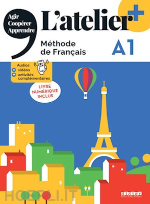  - atelier. methode de francais. a1. livre. avec livre numerique per le scuole supe