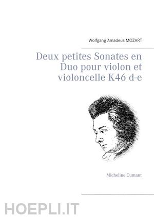 wolfgang amadeus mozart - deux petites sonates en duo pour violon et violoncelle k46 d-e