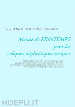 cédric menard - menus de printemps pour les coliques néphrétiques uriques