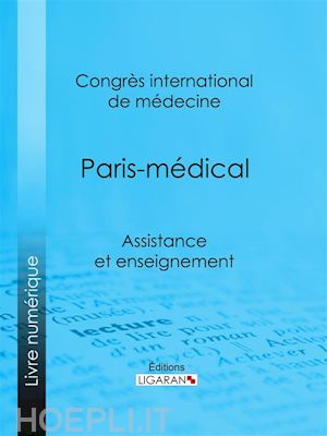 ligaran; congrès international de médecine - paris-médical